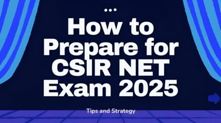 How to Prepare for CSIR NET 2025 in the Final Weeks