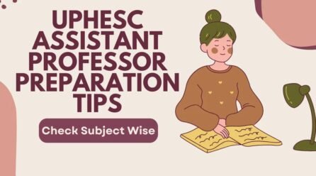 UPHESC Assistant Professor 2025: Exam Pattern & Tips