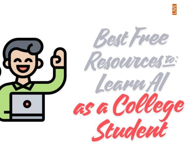 Best Free Resources to Learn AI as a College Student