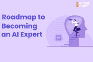 From Fresher to AI Expert: Step-by-Step Roadmap to Your Dream Job