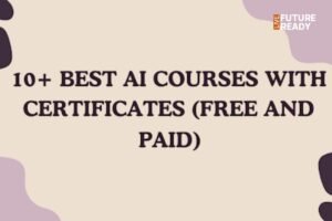 Top 10 AI Online Courses That Offer Certificates (Free & Paid)