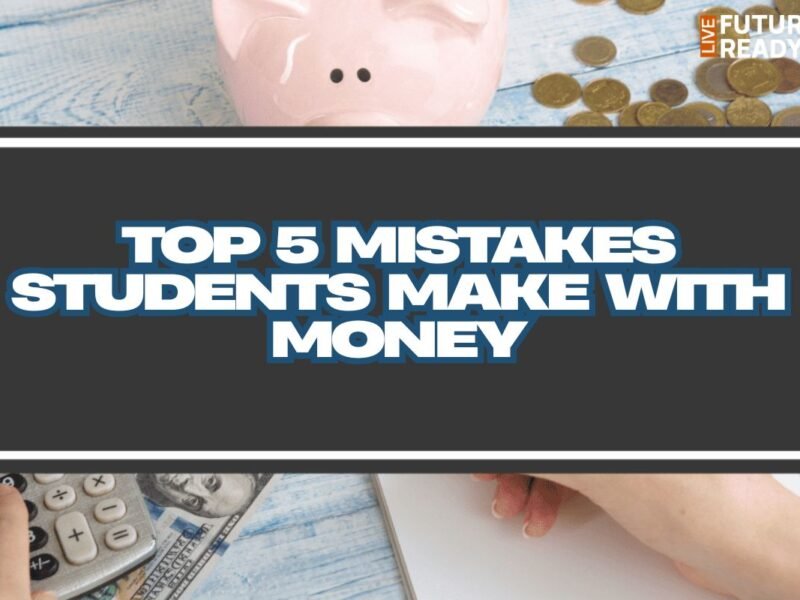 Top 5 Mistakes Students Make with Money (and How to Avoid Them)